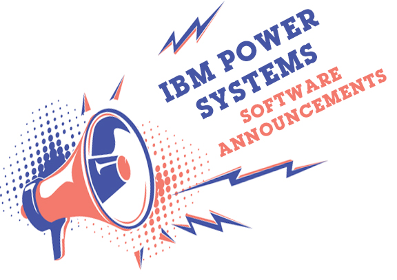 IBM Power Systems Software Announcements for 4th Quarter 2019