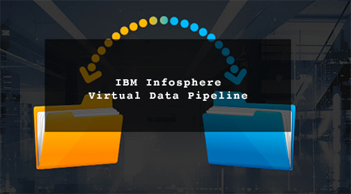 IBM Infosphere Virtual Data Pipeline