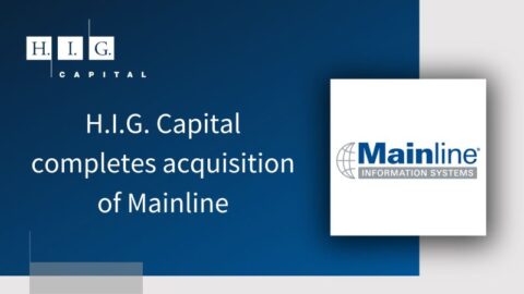 H.I.G. Capital Completes Acquisition Of Mainline - Mainline